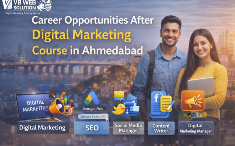 Career Opportunities After Digital Marketing Course in Ahmedabad